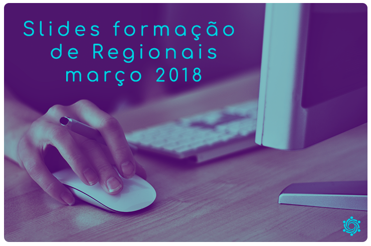 Slides formação de Regionais - março 2018