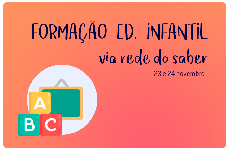 FORMAÇÃO EDUCAÇÃO INFANTIL - 23 e 24 de novembro 