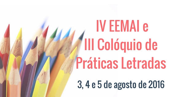 IV Encontro de Educação Matemática nos Anos Iniciais e  III Colóquio de Práticas Letradas